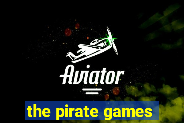 the pirate games